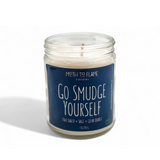 Go Smudge Yourself – 7 oz Candle