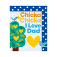 Chicka Chicka I Love Dad | Rhythmic Celebration of Fathers' Love Simon & Schuster