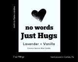 No Words, Just Hugs – 7 oz Candle